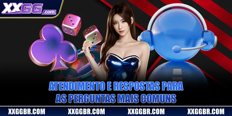 Atendimento e respostas para as perguntas mais comuns