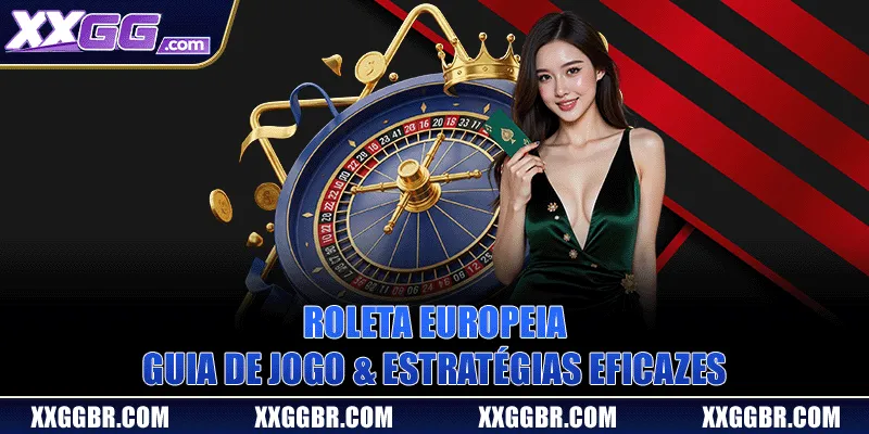 Roleta Europeia - Guia De Jogo & Estratégias Eficazes